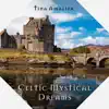 Tina Amalier - Celtic Mystical Dreams (Gaelic Spirit & Irish Secrets)